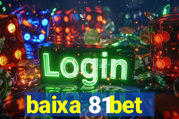 baixa 81bet